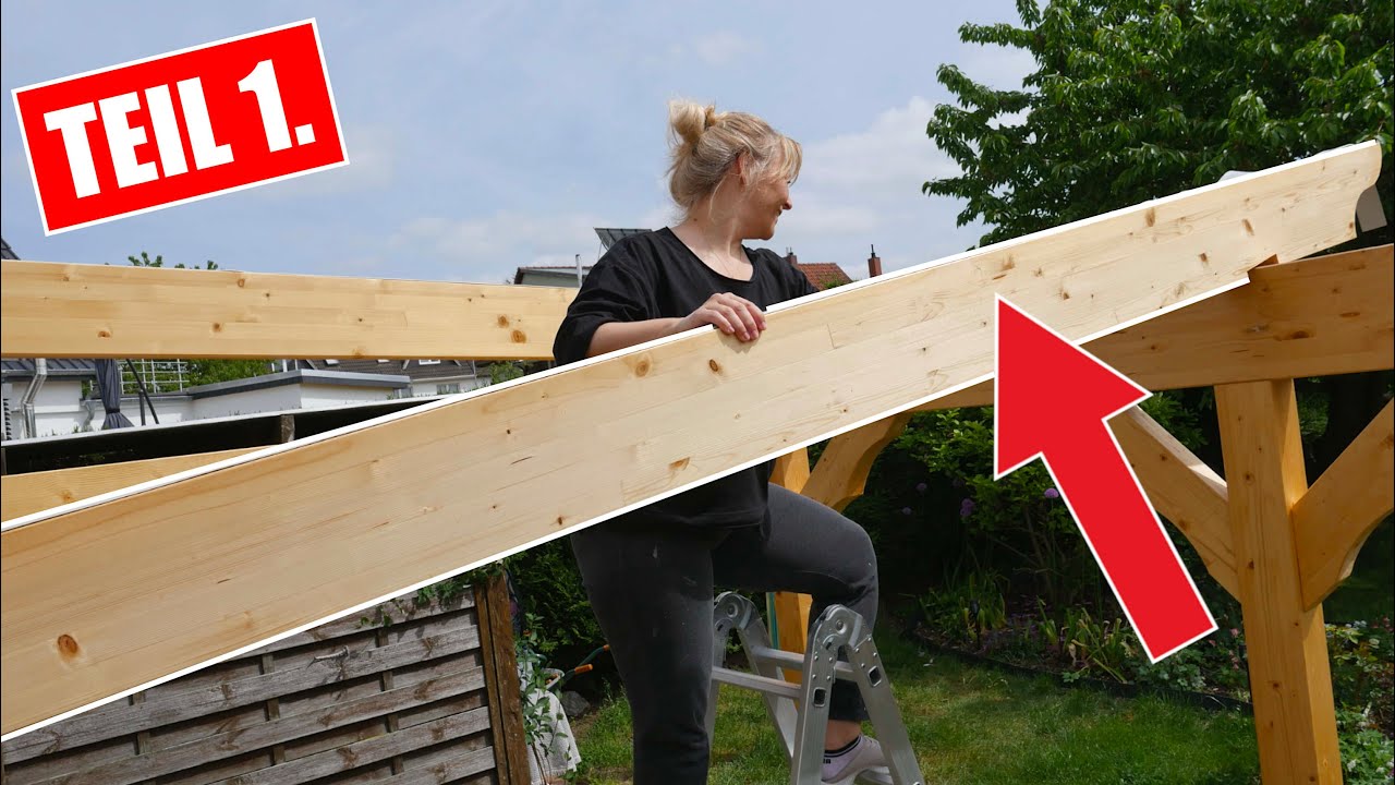 Terrassenüberdachung aus Holz selber aufbauen ANLEITUNG 1/2 YouTube