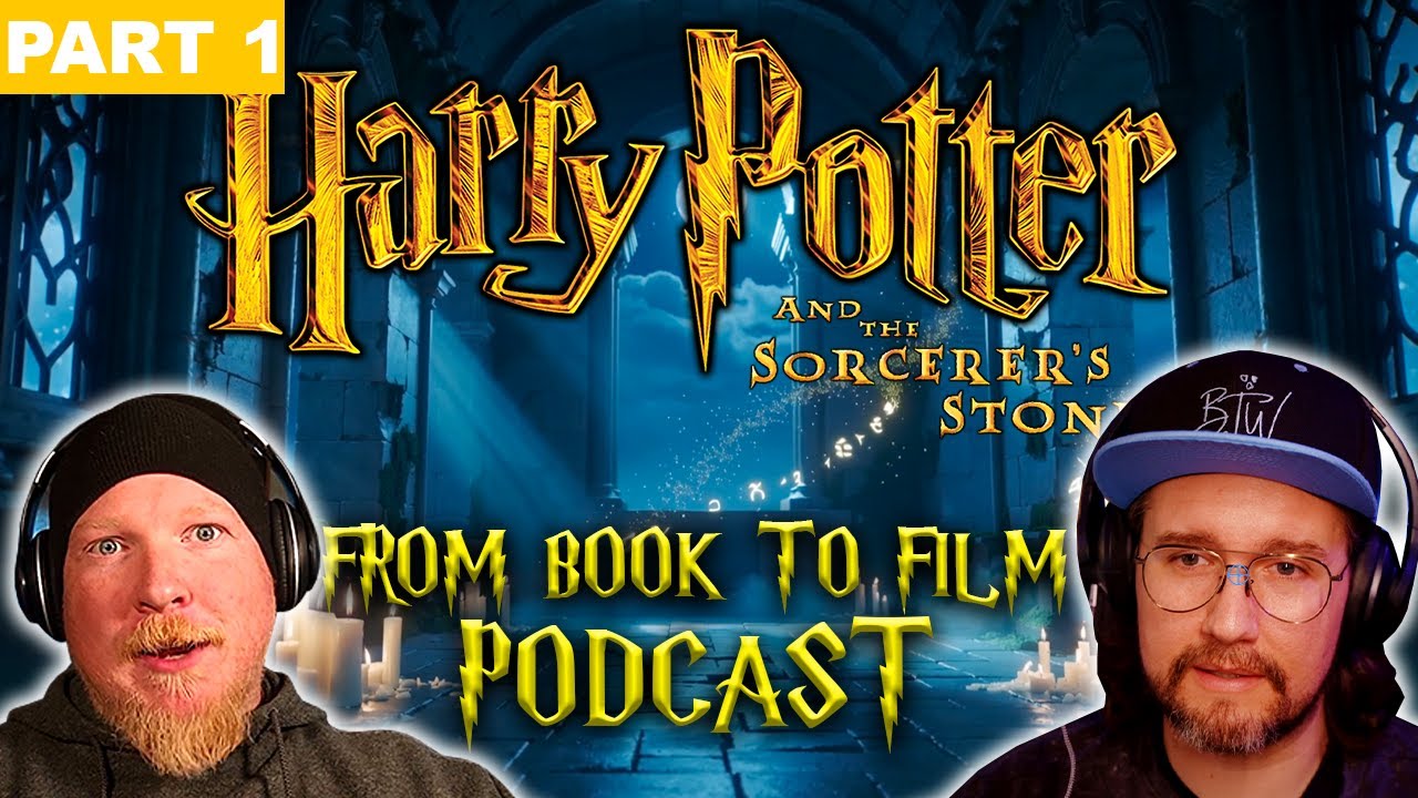 FROM BOOK TO FILM PODCAST | HARRY POTTER AND THE SORCERERS STONE (2001) |  (Part 1) 