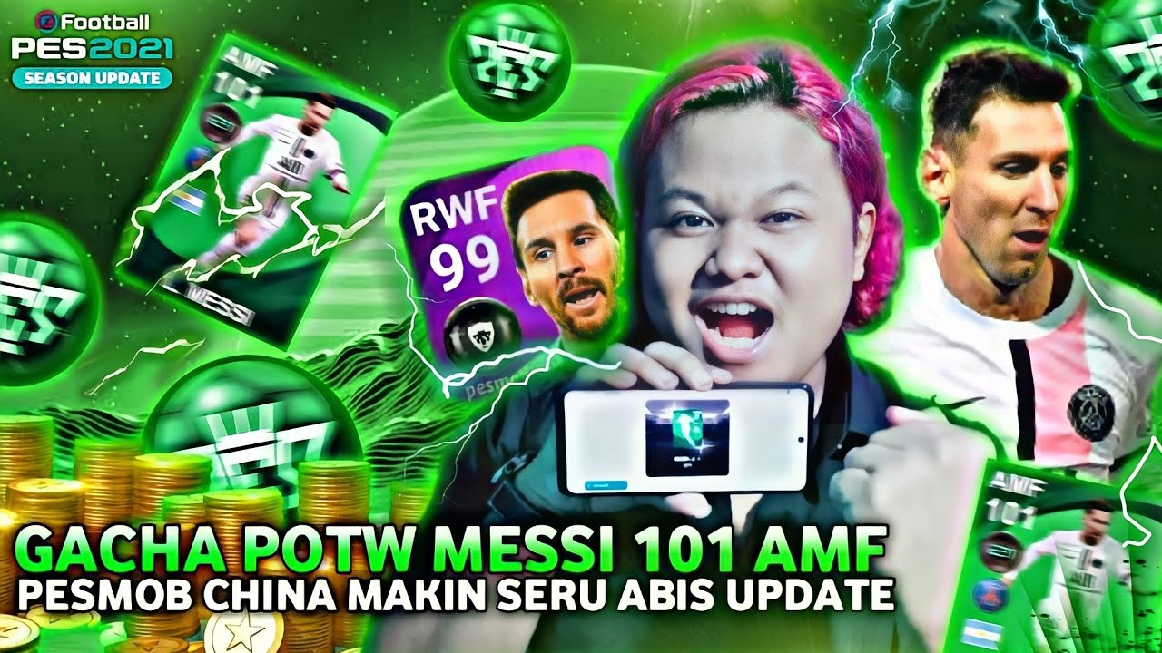 GUA GACHA POTW MESSI 101 AMF PES 2021 MOBILE CHINA!! BANYAK EVENT BARU & BEDA DARI PES GLOBAL