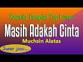 Download Lagu MASIH ADAKAH CINTA - Muchsin Alatas, KARAOKE TOP DANGDUT LAWAS