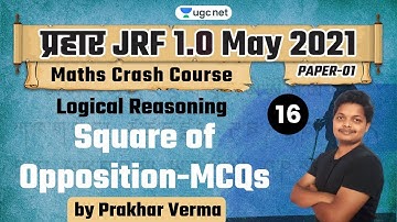 12:00 PM - JRF 1.0 May 2021 | Maths by Prakhar Verma | Logical Reasoning | Square of Opposition-MCQs