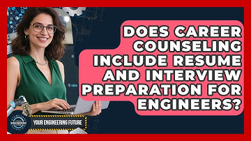 Does Career Counseling Include Resume and Interview Preparation for Engineers?