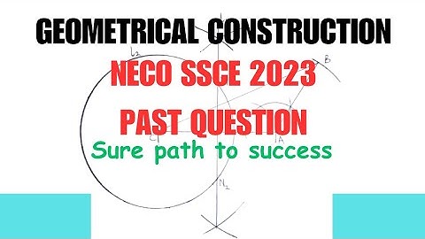 Geometrical Construction | 2023 NECO SSCE