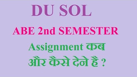 DU SOL SECOND SEMESTER ABE 2021 SOL 2nd SEMESTER ASSIGNMENT DATESHEET GUIDELINE 2021