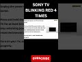 HOW TO FIX SONY TV BLINKING RED 4 TIMES #shorts #shortvideo #sonytv
