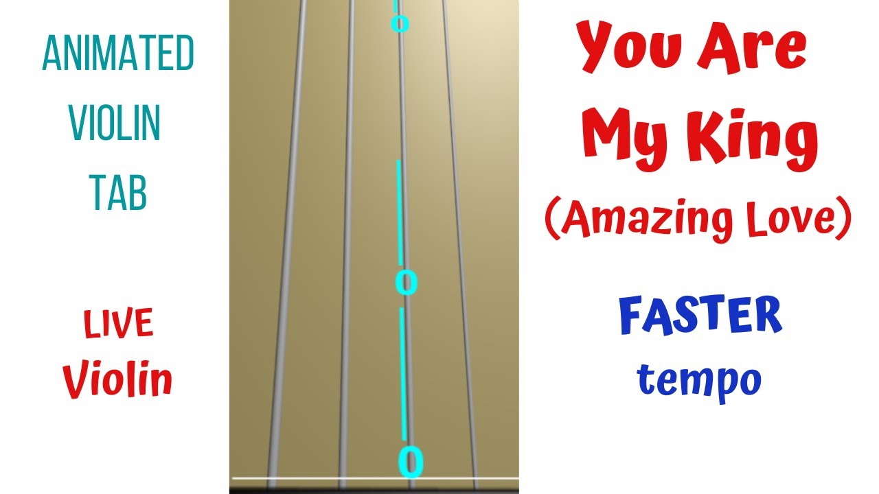 YOU ARE MY KING 💖 😇 👑 by B. J. Foote. FASTER. ANIMATED Live VIOLIN TAB