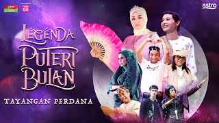 TAYANGAN PERDANA TELEMOVIE LEGENDA PUTERI BULAN