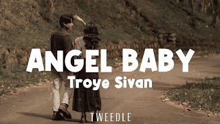 Angel Baby - Troye Sivan (Lyrics)