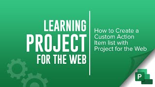 Adding a Custom Action Item List in Project for the Web