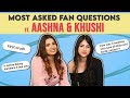 Most Asked Fan Questions Ft. Aashna & Khushi | India Forums