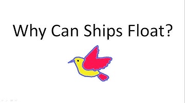 Why Ships Float?