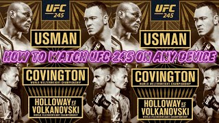 How to Watch UFC 245 Usman vs Covington PPV Live On Any Device! LIVE