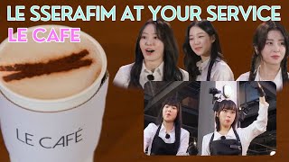 LE CAFE | Le Sserafim as Baristas and Patissiere PART 1