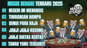 MUSIK REGGAE TERBARU 2025 | KUMPULAN LAGU REGGAE TERBARU FULL ALBUM, LAGU POLITIK, KRITIK SOSIAL,