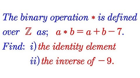 finding the identity and inverse elements of a binary operation