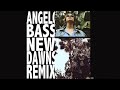 Gaia - New Dawns (Angelo Bass Remix)