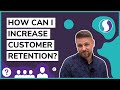 How Can I Increase Customer Retention?