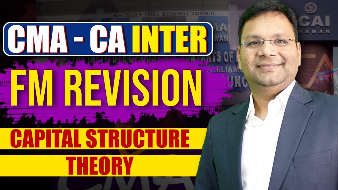 Capital Structure Theory | CMA - CA Inter FM Revision | New Syllabus ...