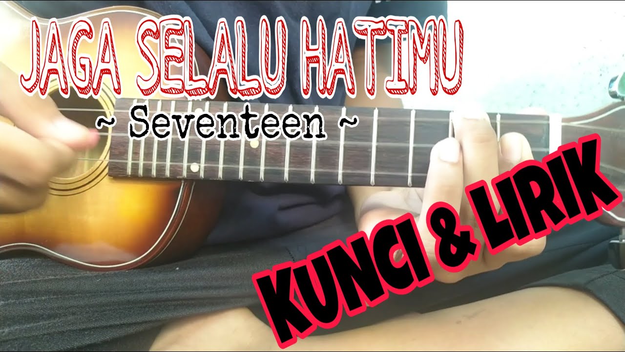 Jaga Selalu Hatimu - Seventeen (Kunci&Lirik) Kentrung by Vito Bagus