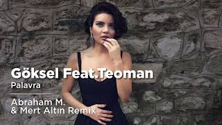 Göksel ft .Teoman - Palavra (Abraham M. & Mert Altın Remix) Resimi