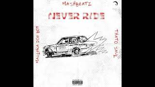 MashBeatz - Never Ride ft. Thato Saul & Maglera Doe Boy [Official Audio]