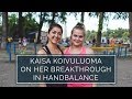 Interview | Kaisa Koivuluoma | Her Breakthrough in Handbalance