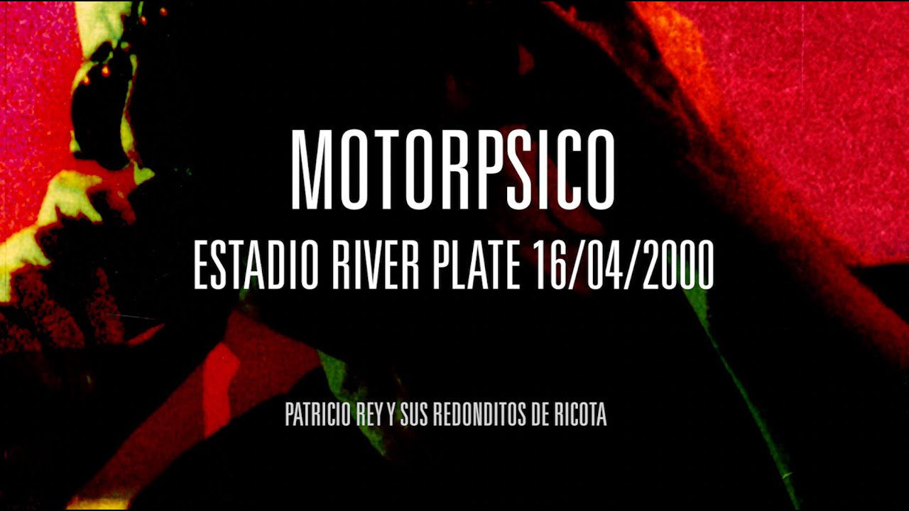 Motorpsico - River 16/04/2000 - Patricio Rey y Sus Redonditos de Ricota [Audio]