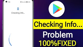 How to Fix Checking Info Problem in Play Store || Checking Info loop Android Problem