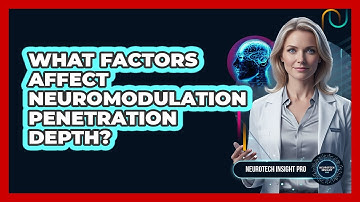What Factors Affect Neuromodulation Penetration Depth?