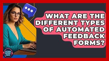 What Are The Different Types Of Automated Feedback Forms? - Customer Support Coach