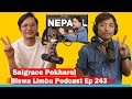 Saigrace pokharel  biswa limbu podcast episode 243