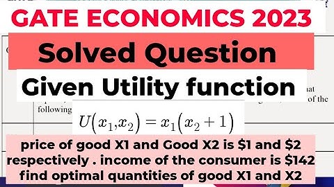 Utility maximization problem GATE ECONOMICS 2023 Solved Questions #gateeconomics #gate2023