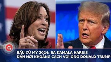 Bầu cử Mỹ 2024: Bà Kamala Harris dần nới khoảng cách với ông Donald Trump