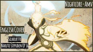 Nightcore Silhouette - Naruto Shippuden OP16 {AMV} (English Cover) [Lyrics]