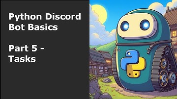Python Discord Bot Basics Part 5  - Tasks