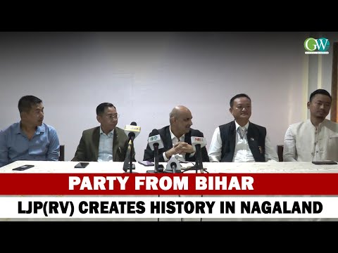 PARTY FROM BIHAR, LJP(RV) CREATES HISTORY IN NAGALAND