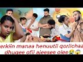 Erkiin Manaa Henuutii Qoriichaa Dhufee Ofii Ajeesee Olee Henuun Maraatee
