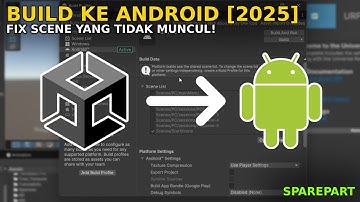 CARA BUILD UNITY KE ANDROID (2025) | Fix Scene Tidak Muncul & Error Modul!