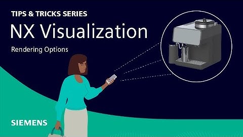 NX | Tips and Tricks | Rendering Options