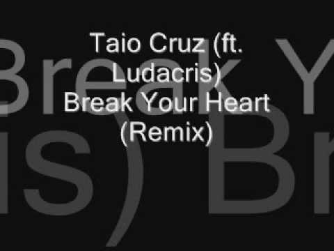 Taio Cruz feat. Ludacris (+) Break Your Heart (Remix)