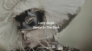 Lady Gaga; Dance In The Dark (Slowed + Reverb)