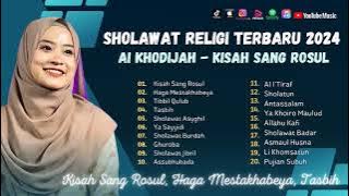 Sholawat Terbaru || Ai Khodijah Full Album Terpopuler 2024 || Kisah Sang Rosul - Haga Mestakhabeya