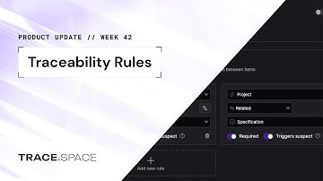 Traceability Rules | Trace.Space – AI for Systems Engineering | Product Update Week 42