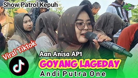Goyang Lageday - AAN ANISA || ANDI PUTRA 1 | Live. Ds Patrol Kepuh