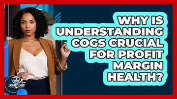 Why Is Understanding COGS Crucial For Profit Margin Health? - BusinessGuide360.com