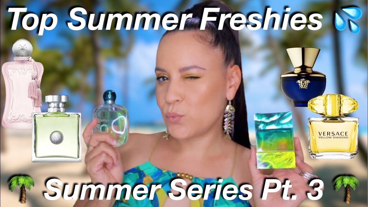 Top Summer Freshies Fragrances 2021 YouTube