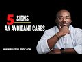 Dismissive Avoidant: 5 ways to tell an avoidant CARES