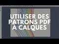 Comment utiliser des patrons pdf  calques