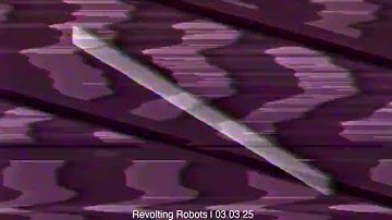 Revolting Robots | Live Ambient Stream | 03.03.25