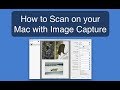 How to Scan on a Mac using the Image Capture App!
